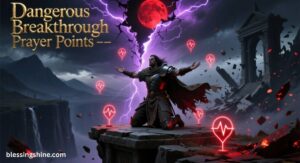 dangerous-breakthrough-prayer-points